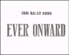 IBM Rally Song - Ever Onward